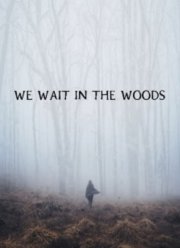 Мы поджидаем в лесу (2020)