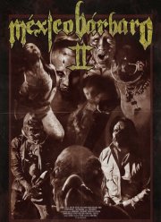 Варварская Мексика 2 (2017)