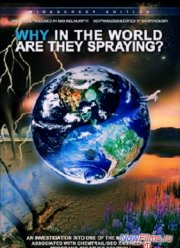 Что они там распыляют? / Зачем в мире Они распыляют? (2012)
