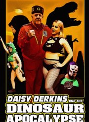 Дейзи Дёркинс и апокалипсис с динозаврами (2021)