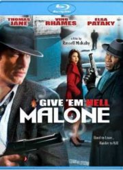 Отправь их в ад, Мэлоун! (2009)